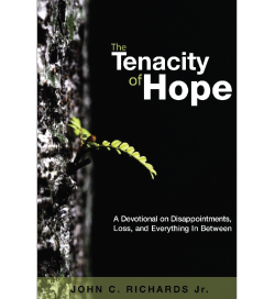 The Tenacity of Hope by John C. Richards Jr.